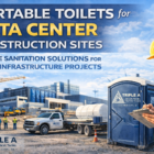 Portable Toilet Rentals for Data Center Construction Sites.